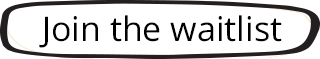 A rounded rectangular button with the text Join the waitlist in black letters on a white background.