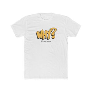 The Imagination Emporium Unisex T-Shirt - WHY?