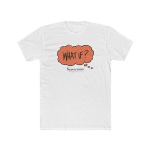 The Imagination Emporium Unisex T-Shirt - WHAT IF?